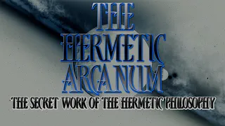 Hermetic Arcanum - The Secret Work of the Hermetic Philosophy - Full alchemy audiobook with text