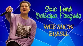 Eric Land - Solteiro Forçado - Setembro 2023 Repertório Novo