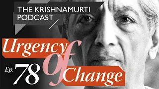 The Krishnamurti Podcast - Ep. 78 - Krishnamurti on Compassion