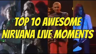 TOP 10 AWESOME NIRVANA LIVE MOMENTS // Nirvana // Showcase