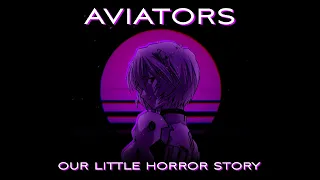 Aviators - Our Little Horror Story (80's retro synthwave cover remix)-Leslie Mag