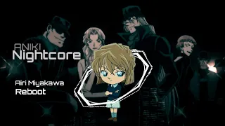 《Nightcore》 | Reboot - Airi Miyakawa | Detective Conan Closing 63