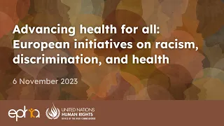 Advancing health for all: European initiatives | Racism, discrimination, and health