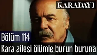 Karadayı 114.Bölüm | Kara ailesi ölümle burun buruna gelir