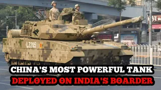 China's Most Powerful Tanks Deployed On India's Border