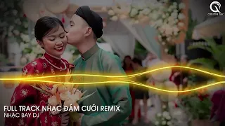 Kiệu Hoa Remix - Em Là Nhất Miền Tây Remix ft Xin Má Rước Dâu Remix - Full Track Nhạc Đám Cưới Remix