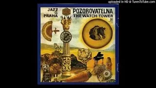 Jazz Q Praha ► Pori 72 [HQ Audio] Pozorovatelna The Watch-Tower 1972