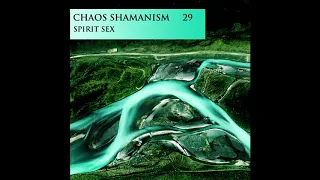 Chaos Shamanism - Episode 29 - Spirit Sex