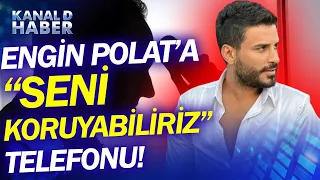 Engin Polat Da Polis Dinlemesine Takıldı! Engin Polat'a Cezaevinden "Seni Koruyabiliriz" Telefonu...