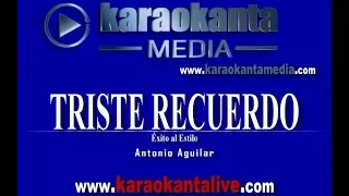Karaokanta - Antonio Aguilar - Triste recuerdo