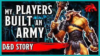 D&D Story: My Players Built an Army (and what I did about it)