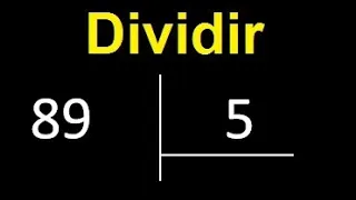 Dividir 89 entre 5 , division inexacta con resultado decimal  . Como se dividen 2 numeros