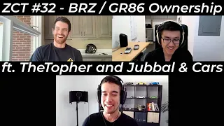 BRZ and GR86 Owners' Perspectives ft. TheTopher and Jubbal & Cars - ZCT #32