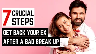 How To Get Back With Your Ex Girlfriend After A Bad Breakup!