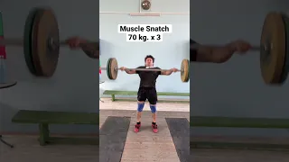 Muscle Snatch 70 kg. x 3