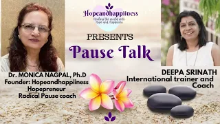 PAUSE TALK Episode- 47 Dr.Monica Nagpal, Ph.D in conversation with Deepa Srinath #embracepause
