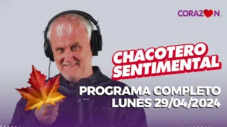 Chacotero Sentimental: Programa completo 29/04/2024