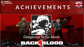 Back 4 Blood - Achievement Guide - Dangerous To Go Alone