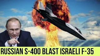 Israel prepared the F-35 to strike Russian S-400 missile system.