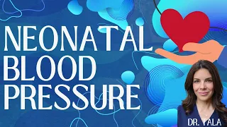 What is a normal blood pressure for a neonate? - NICU Nuggets - Tala Talks NICU