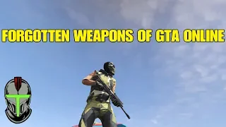 THE FORGOTTEN WEAPONS OF GTA ONLINE