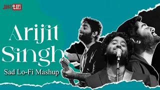 Arijit Singh Sad Lo-Fi Mashup | Arijit Singh | Sad Lo-Fi Mashup Song | Lofi Mashup | @Just_Lofi_India