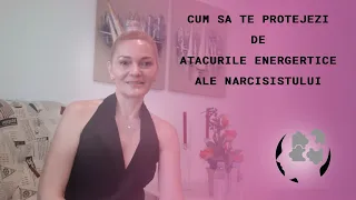 CUM SA TE PROTEJEZI DE ATACURILE ENERGERTICE ALE NARCISISTULUI