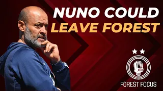NUNO COULD LEAVE NOTTINGHAM FOREST | END OF SEASON VERDICT AS REDS STAY IN THE PREMIER LEAGUE
