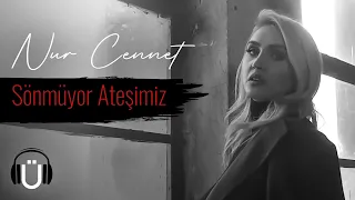 Nur Cennet - Sönmüyor Ateşimiz (Official Music Video)