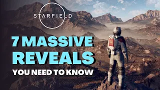 7 HUGE Starfield REVEALS You NEED to KNOW before Release…