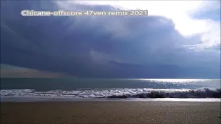 Chicane - offshore 47ven remix