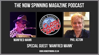 Manfred Mann Interview with Phil Aston for The Now Spinning Magazine Podcast