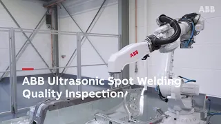 ABB Robotics Ultrasonic Spot Welding Quality Inspection