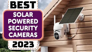 Best Solar Security Camera - Top 10 Best Solar Powered Security Cameras 2023