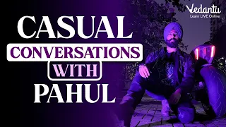 Conversations with Pahul Sir (IIT Bombay Alumnus) | Ask Me Anything | 10th Jan 2024 | Vedantu JEE