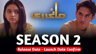 Mayi Ri Season 2 Release Date - Launch Date Confirm