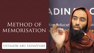 Method of Memorisation - Ustaadh Abu Taymiyyah