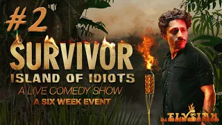 Survivor: Island of Idiots - S1, Show #2 at Elysian Theater w/ Noah Galvin & Eve Lindley!