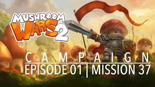 Mushroom Wars 2 | Campaign | Episode 01 | Mission 37