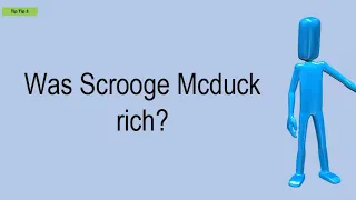 Was Scrooge Mcduck Rich?