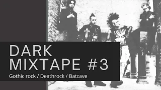 Dark mixtape #3 (Gothic rock / deathrock / batcave)