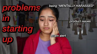 being *MENTALLY HARASSED* Problems I faced in my startup | scam alert