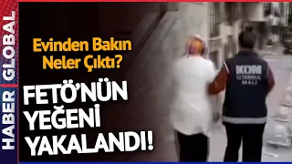 Fetullah Gülen'in Yeğeni ve Eşi Yakalandı! Evlerinden Bakın Ne Çıktı?