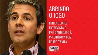 EDILENE LOPES ENTREVISTA LUIZ FELIPE D'AVILA, PRÉ-CANDIDATO À PRESIDÊNCIA DA REPÚBLICA PELO NOVO