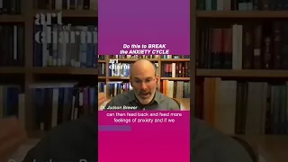 Do THIS to break the anxiety cycle. Interview with Dr. Judson Brewer. #artofcharm #anxiety