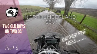 Northumberland 250 Day 3. Another fine mess! Two old boys on two BMW GS'.