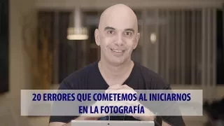 20 ERRORES QUE COMETEMOS AL INICIARNOS EN LA FOTOGRAFÍA