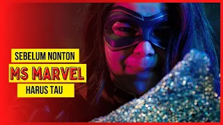 SEBELUM NONTON SERIES MS MARVEL!