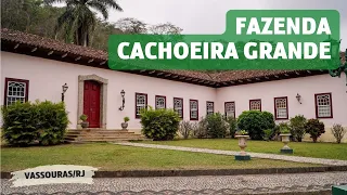 FAZENDA HISTÓRICA: Restaurada e luxuosa, conheça a Fazenda Cachoeira Grande - Vassouras/RJ