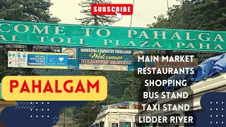 Exploring Pahalgam Market | Pahalgam Bus Stand Restaurants Taxi Stand Shopping Lidder River
